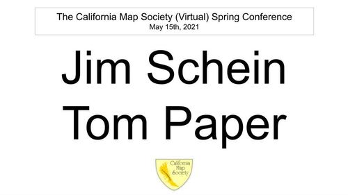 E163 - California Map Society 2021 Spring Conference - Schein and Paper