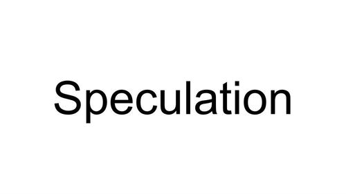 Speculation
